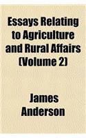 Essays Relating to Agriculture and Rural Affairs (Volume 2)