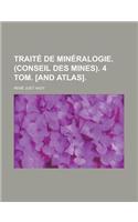 Traite de Mineralogie. (Conseil Des Mines). 4 Tom. [And Atlas]