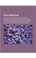 Explorateur: Ibn Battuta, Liste D'Explorateurs, Ingeborg de Beausacq, Guillaume de Rubrouck, Marcos de Niza, Georges Claraz, Joseph Burr Tyrrell, Peter Skene Ogd(French)