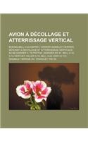 Avion a Decollage Et Atterrissage Vertical: Boeing-Bell V-22 Osprey, Hawker Siddeley Harrier, Aeronef a Decollage Et Atterrissage Verticaux, AV-8b Har: (French)