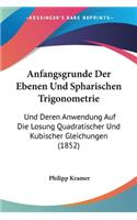 Anfangsgrunde Der Ebenen Und Spharischen Trigonometrie