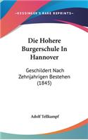 Die Hohere Burgerschule in Hannover: Geschildert Nach Zehnjahrigen Bestehen (1845)