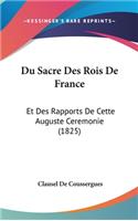 Du Sacre Des Rois De France