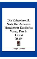 Die Kaiserchronik Nach Der Aeltesten Handschrift Des Stiftes Vorau, Part 1