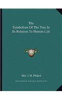 Symbolism Of The Tree In Its Relation To Human Life