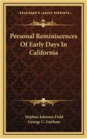 Personal Reminiscences of Early Days in California