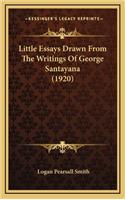 Little Essays Drawn From The Writings Of George Santayana (1920)
