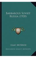 Barbarous Soviet Russia (1920)