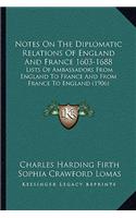 Notes on the Diplomatic Relations of England and France 1603-1688