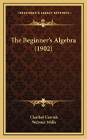 The Beginner's Algebra (1902)