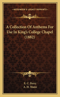 Collection Of Anthems For Use In King's College Chapel (1882)