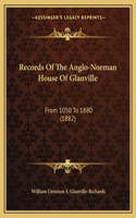 Records Of The Anglo-Norman House Of Glanville