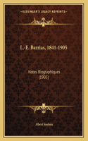 L.-E. Barrias, 1841-1905: Notes Biographiques (1905)
