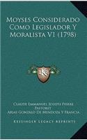 Moyses Considerado Como Legislador Y Moralista V1 (1798)