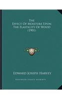 The Effect Of Moisture Upon The Elasticity Of Wood (1901)