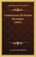 Constitucion Del Estado Bermudez (1893): (Spanish)