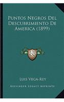 Puntos Negros Del Descubrimiento De America (1899)