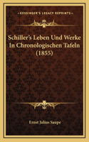 Schiller's Leben Und Werke In Chronologischen Tafeln (1855)