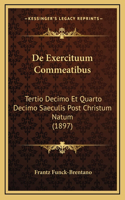 De Exercituum Commeatibus: Tertio Decimo Et Quarto Decimo Saeculis Post Christum Natum (1897)