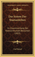 Das System Der Staatsanleihen: Im Zusammenhang Der Volkswirthschaft Betrachtet (1855)