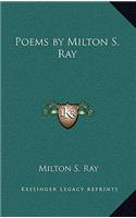 Poems by Milton S. Ray