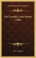 Tim Trumble's Little Mother (1880)