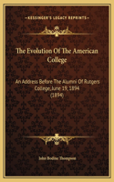 The Evolution Of The American College