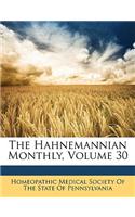 The Hahnemannian Monthly, Volume 30