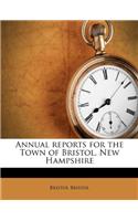 Annual Reports for the Town of Bristol, New Hampshire