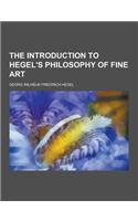The Introduction to Hegel's Philosophy of Fine Art: (English)
