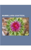 Mammillaria (Kakteen): Mammillaria, Mammillaria Magnimamma, Mammillaria Bocasana, Mammillaria Sheldonii, Mammillaria Prolifera, Mammillaria G