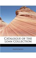 Catalogue of the Loan Collection: (English)