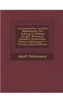 Grammatisches Aus Dem Mahabharata: Ein Anhang Zu William Dwight Whitney's Indischer Grammatik, Volume 2, Part 1