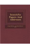 Scientific Papers And Addresses