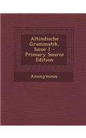 Altindische Grammatik, Issue 1