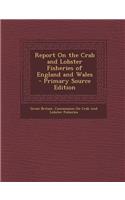 Report on the Crab and Lobster Fisheries of England and Wales: (English)