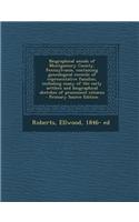 Biographical Annals of Montgomery County, Pennsylvania, Containing Genealogical Records of Representative Families, Including Many of the Early Settle