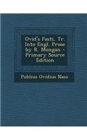 Ovid's Fasti, Tr. Into Engl. Prose by R. Mongan - Primary Source Edition