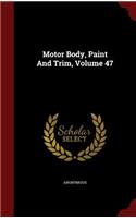 Motor Body, Paint and Trim, Volume 47