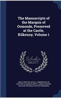 The Manuscripts of the Marquis of Ormonde, Preserved at the Castle, Kilkenny, Volume 1