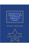 Journal of A. E., a Prisoner of War in Richmond. Edited by C. Lanman. - War College Series