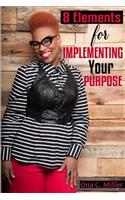 8 Elements for Implementing Your Purpose