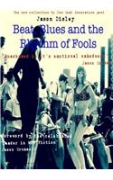 Beat, Blues and the Rhythm of Fools