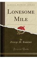 Lonesome Mile (Classic Reprint)