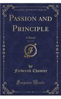 Passion and Principle, Vol. 2 of 3: A Novel (Classic Reprint)