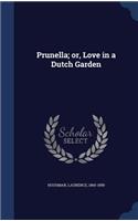 Prunella; or, Love in a Dutch Garden