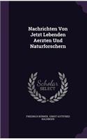 Nachrichten Von Jetzt Lebenden Aerzten Und Naturforschern
