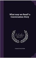 What may we Read? a Conversation Story