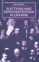 Elections and Democratization in Ukraine