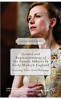 Gender and Representations of the Female Subject in Early Modern England